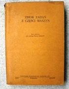 ZBIÓR ZADAŃ Z CZĘŚCI MASZYN - Witold Korewa
