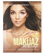 Podręcznik Makijażu – Makijaż dla każdego – Marcjanna Gładkowska