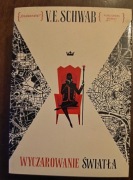 Wyczarowanie światła V.E. Schwab