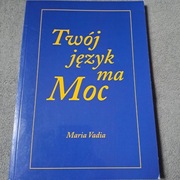 Twój język ma moc, Maria Vadia