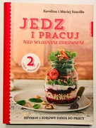 Jedz i pracuj nad własnym zdrowiem. Szybkie i zdrowe dania do pracy