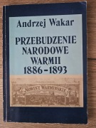 Andrzej Wakar - Przebudzenie narodowe na Warmii 1886-1893