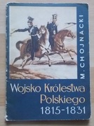 Chojnacki WOJSKO KRÓLESTWA POLSKIEGO 1815-1831