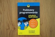 Podstawy programowania dla młodych bystrzaków, Chris Minnick, Eva Holland