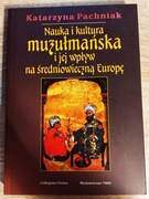 Nauka i kultura muzułmańska i jej wpływ na średniowieczną Europę