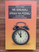 Nie odkładaj spraw na później William J. Knauss