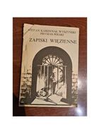Zapiski więzienne  Stefan Kardynał Wyszyński Prymas Polski