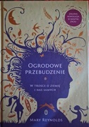 Ogrodowe przebudzenie. Książka o powrocie do źródeł