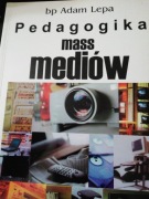 Pedagogika mass mediów A. Lepa