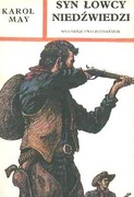 Karol May - Syn Łowcy Niedźwiedzi