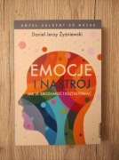 Emocje i nastrój. Jak je zrozumieć i kształtować. Daniel Jerzy Żyżniewski
