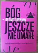 Nowa Bóg jeszcze nie umarł Fizyka kwantowa Amit Goswami