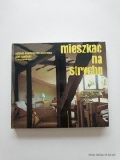 MIESZKAĆ NA STRYCHU. ELŻBIETA KOŁODZIEJCZYK-SZELIŃSKA