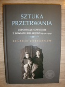 Sztuka przetrwania deportacje sowieckie z powiatu bielskiego 1940-41 