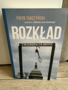 Rozkład. O niedemokracji w Ameryce Piotr Tarczyński
