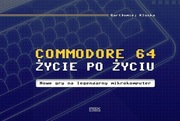 Książka "Commodore 64: Życie po Życiu", Bartłomiej Kluska, nowa, retro, gry
