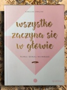 Wszystko zaczyna się w głowie. Planuj, działaj, nie marudź!
