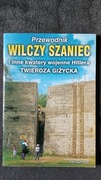 Wilczy Szaniec i inne kwatery wojenne Hitlera. Twierdza Giżycka. Przewodnik