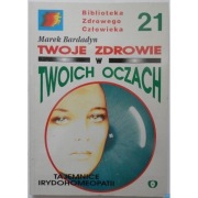 Twoje Zdrowie w Twoich Oczach - Bardadyn Marek