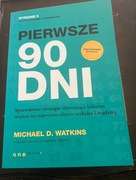 Michael D.Watkins PIERWSZE 90 DNI,wyd. Helion 2017r.- stan idealny