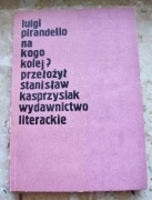 Luigi Pirandello Na kogo kolej?