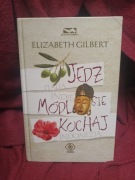 Jedz Módl się i Kochaj Elizabeth Gilbert