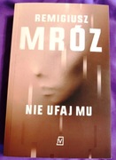 Remigiusz Mróz Nie ufaj mu