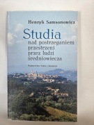 Studia nad postrzeganiem przestrzeni przez ludzi średniowiecza 