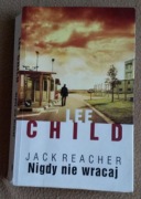 NIGDY NIE WRACAJ - Lee Child