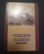 Więzienie kaliskie 1846-2015. Opr. Edyta Pietrzak. Wydanie I, 2016r. 