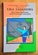Liga zadaniowa. Zbiór zadań dla uczniów zainteresowanych matematyką