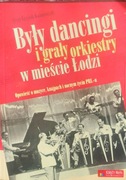 Były dancingi i grały orkiestry w mieście Łodzi