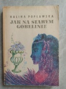 Jak na Starym Gobelinie Halina Popławska 1987 Książka Historyczna Vintage 