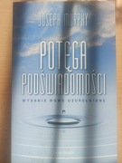 Potęga podświadomości (wydanie nowe uzupełnione) Joseph Murphy