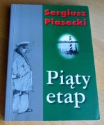 Sergiusz Piasecki - PIĄTY ETAP