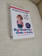Harvey Karp Najszczęśliwsze dziecko w okolicy 