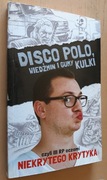 Disco Polo, Wiedźmin i gumy kulki, czyli III RP oczami Niekrytego Krytyka