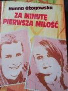 Za minutę pierwsza miłość Hanna Ożogowska