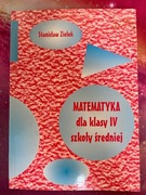 Matematyka dla klasy IV szkoły średniej Stanisław Zieleń