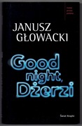 GOOD NIGHT DŻERZI Janusz Głowacki