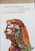 Instrukcja samoobsługi człowieka Grażyna Dobroń