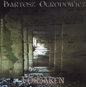 Bartosz Ogrodowicz - Forsaken, CD (2010)