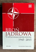 Broń jądrowa w kształtowaniu bezpieczeństwa - Stanisław Zarychta