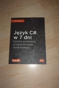 Język C# w 7 dni Solidne podstawy programowania