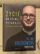 życie na pełnej petardzie. Ksiądz Jan Kaczkowski