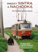 Między Sintrą a Nachodką. Po torach przez życie