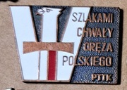 SZLAKAMI CHWAŁY ORĘŻA POLSKIEGO - odznaka  PTTK 