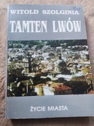 W. Szołginia, Tamten Lwów. Życie miasta