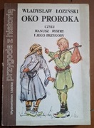 Oko proroka [czyli Hanusz Bystry i jego przygody] Władysław Łoziński