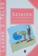 Dziecko dla początkujących Leszek K. Talko